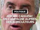 Lot-et-Garonne : en campagne, Jérôme Cahuzac évoque les agriculteurs
