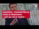 VIDÉO. Législatives : Emmanuel Macron exclut de démissionner « quel que soit le résultat »