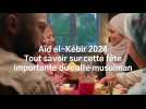 Aïd el-Kébir 2024 : tout savoir sur cette fête importante du culte musulman qui se déroule en juin