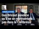 Législatives : Guy Bricout annonce qu'il ne se représentera pas dans la 18e circonscription du Nord