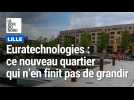 EuraTechnologies, ce nouveau quartier de Lille qui monte