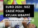 Euro 2024 : nez cassé pour Kylian Mbappé