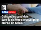 Législatives dans le Pas-de-Calais - les candidats dans la sixième circonscription