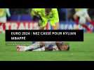Euro 2024 : nez cassé pour Kylian Mbappé