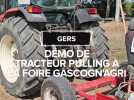 Démonstration de tracteur pulling à la foire agricole Gasogn'Agri