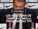 Les ambitions de Damien Comolli, président du TFC, pour la saison du TFC