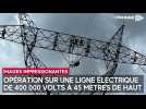 Des réparations sur une ligne électrique de 400 000 volts à 45 mètres de hauteur à Montaulin