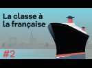 France, l'héritage d'un géant #2 : La classe à la française