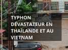 Un typhon dévastateur en Thaïlande et au Vietnam