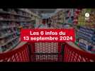 VIDÉO. Les 6 infos du 13 septembre 2024