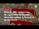 VIDÉO. Près de 500 cartouches de cigarettes retrouvées dans des valises à l'aéroport de Bordeaux