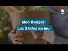 Mon budget : les 3 infos du jour