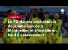 VIDÉO. Ligue 1. Le FC Nantes enchaîne un deuxième succès à Montpellier et s'installe en haut du classement