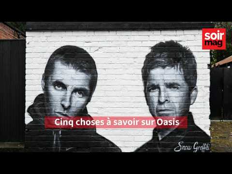 VIDEO : 5 choses  savoir sur Oasis