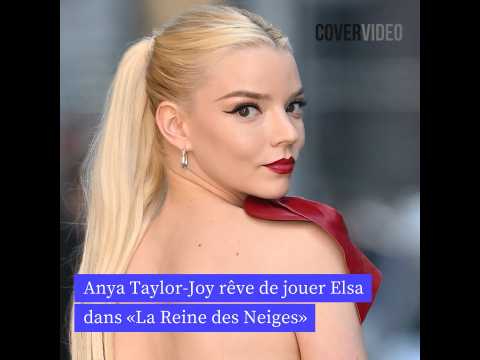 VIDEO : Anya Taylor-Joy veut jouer Elsa de La Reine des Neiges