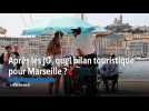 Après les JO, quel bilan touristique pour Marseille ?