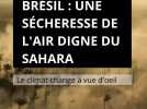 Brésil : une sécheresse de l'air digne du Sahara. Le climat change à vue d'Sil