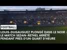 Le stade Louis-Dugauguez plongé dans le noir : le match de football Sedan-Rethel arrêté pendant 13 minutes