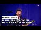 Patrick Bruel émerveille le public de la Foire de Châlons