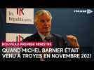 Quand le nouveau Premier ministre Michel Barnier était venu à Troyes en novembre 2021