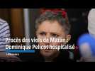 Procès des viols de Mazan : Dominique Pelicot, principal accusé, hospitalisé