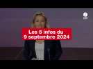 VIDÉO. Les 5 infos du 9 septembre 2024