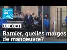 Barnier, quelles marges de manoeuvre?