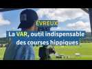 La Var, outil indispensable des courses hippiques