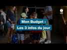 VIDÉO. MON BUDGET : LES 3 ACTUS DU JOUR