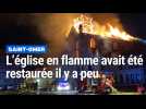 Eglise brûlée à Saint-Omer : le résumé d'une nuit de lutte contre les flammes