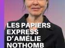 Les papiers express d'Amélie Nothomb