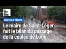 Le maire de Saint-Léger fait le bilan du passage de la coulée de boue