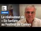 Emmanuel Courcol, réalisateur du film « En fanfare », au Festival de Cannes