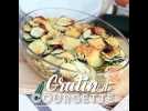 Gratin de courgettes simplissime - Label : Ptitchef FR Cloud - Category : Cuisine