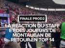 Finale Pro D2 : la réaction des joueurs, du staff et des supporters de Montauban après leur retour en top14