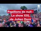 VIDÉO. Le show inoubliable de Julien Doré aux Papillons de nuit