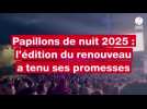 VIDÉO. En 2025, Papillons de nuit a repris son envol