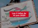 VIDEO. Les 3 infos du 10 juin 2025