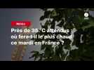 VIDEO. Près de 35 °C attendus : où fera-t-il le plus chaud ce mardi en France ?