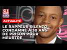 Le rappeur Silento condamné à 30 ans de prison pour le meurtre de son cousin