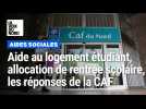 Aide au logement étudiant, allocation de rentrée scolaire, les réponses de la CAF