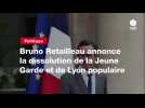 VIDEO. Bruno Retailleau annonce la dissolution de la Jeune Garde et de Lyon populaire