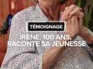 Témoignage : Irène, 100 ans, nous raconte sa jeunesse