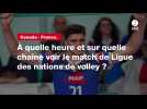VIDÉO. Canada - France. À quelle heure et sur quelle chaîne voir le match de Ligue des nations de volley ?