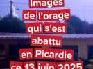 Orage du vendredi 13 juin 2025 en Picardie : les images