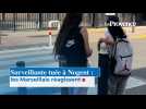 Surveillante tuée à Nogent : les Marseillais réagissent