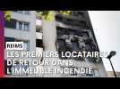 À Reims, les premiers locataires reviennent dans l'immeuble incendié