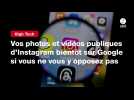 VIDEO. Vos photos et vidéos publiques d'Instagram bientôt sur Google si vous ne vous y opposez pas