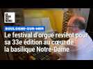Boulogne-sur-Mer : le festival d'orgue revient pour sa 33e édition au coeur de la basilique Notre-Dame