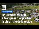 Le Domaine du Golf de Mérignies près de Lille : le quartier le plus riche de la région